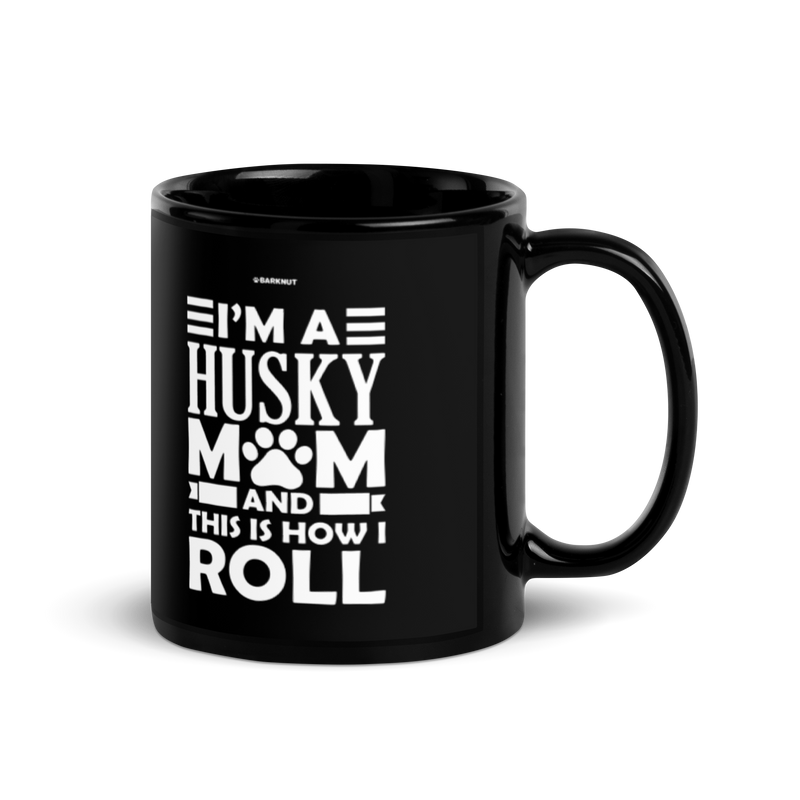 Load image into Gallery viewer, I&#39;m A Husky Mom And This Is How I Roll Mug
